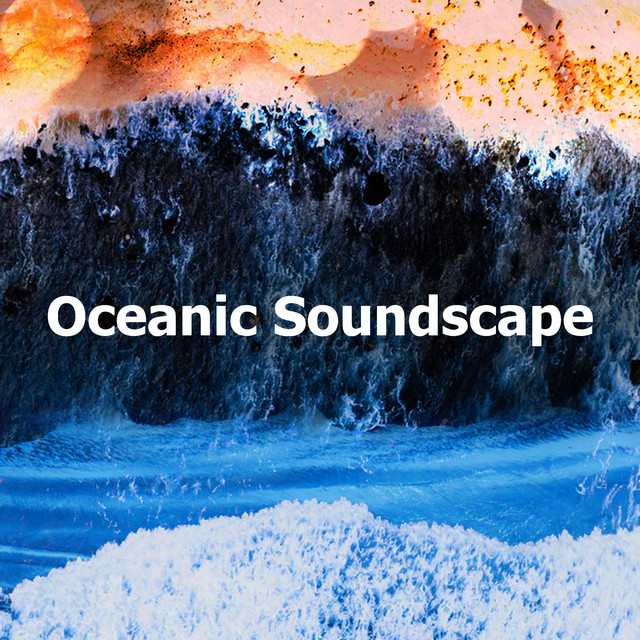 Oceanic Soundscape - Album by Water Soundscapes | Spotify