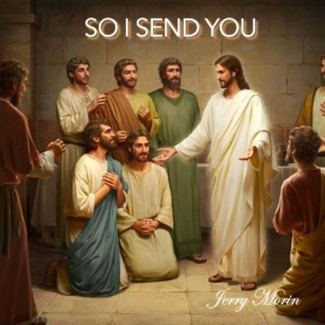 So I Send You