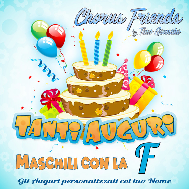 Tanti auguri Fausto - song and lyrics by Chorus Friends, Tino
