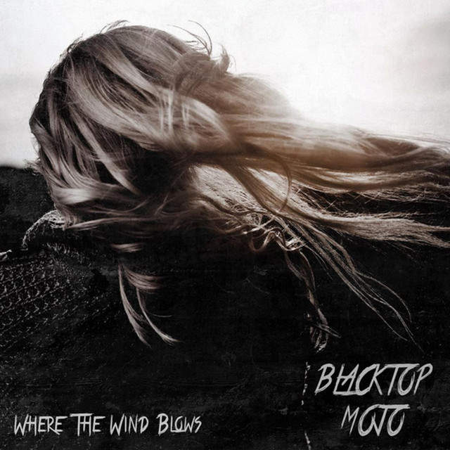 Where the Wind Blows by Blacktop Mojo