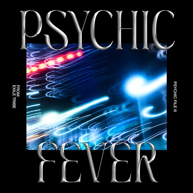 PSYCHIC FILE III - EP by PSYCHIC FEVER from EXILE TRIBE | Spotify