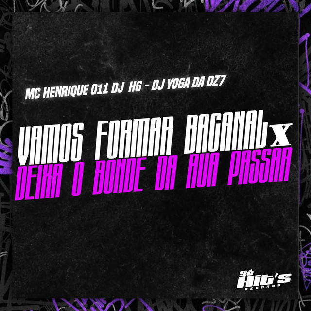 Vamos Formar Bacanal x Deixa o Bonde da Rua Passar