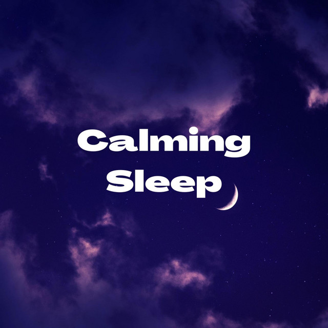 Calming Sleep Music (Relaxing Music To Help You Sleep) cover art