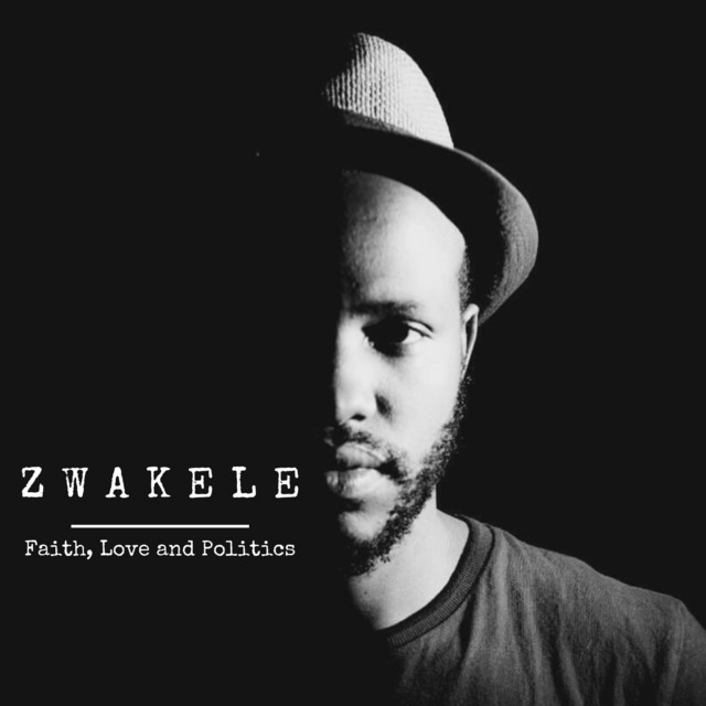 ZWAKELE – LOVE, FAITH AND POLITICS cover art