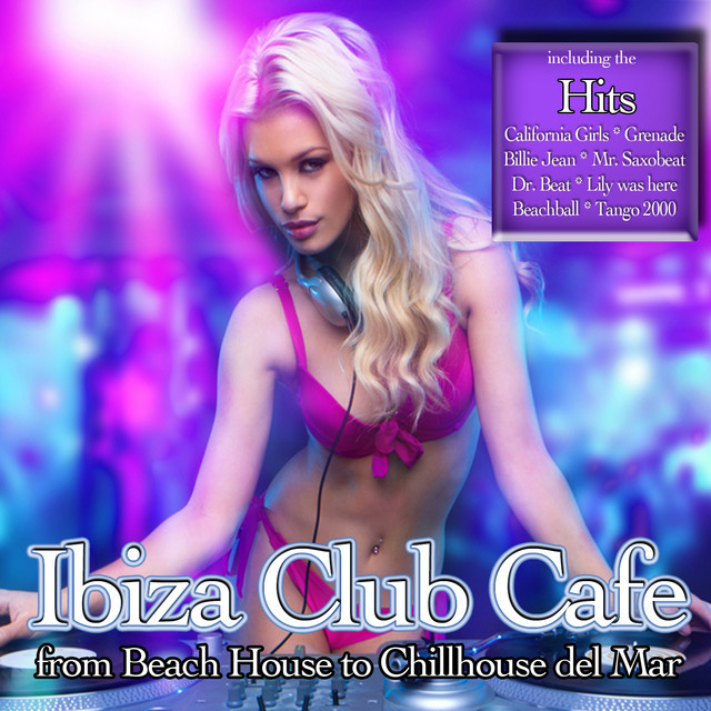 Ibiza Club Cafe (From Beach House to Chillhouse Del Mar) cover