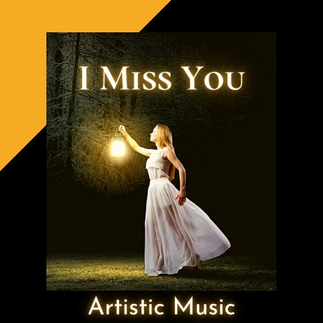 I Miss You - Single by Artistic Music | Spotify
