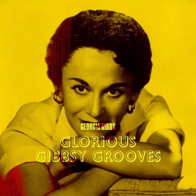 Georgia Gibbs' Glorious Gibbsy Grooves cover art