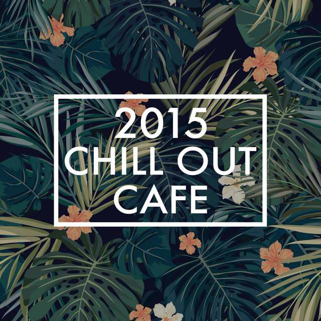 2015 Chill out Cafe cover