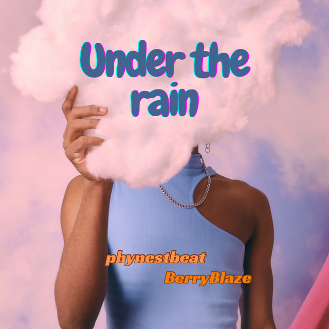 phynestbeat, Berry Blaze – Under the rain