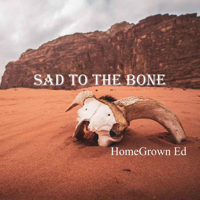Sad to the Bone