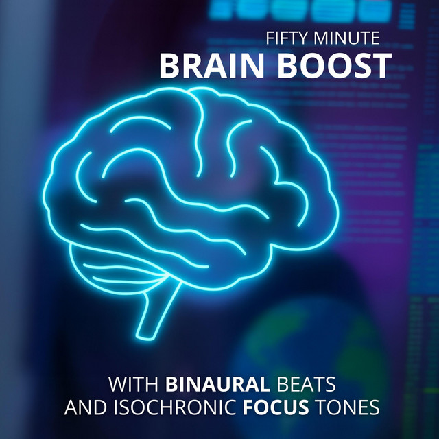 Fifty Minute Brain Boost with Binaural Beats and Isochronic Focus Tones cover art