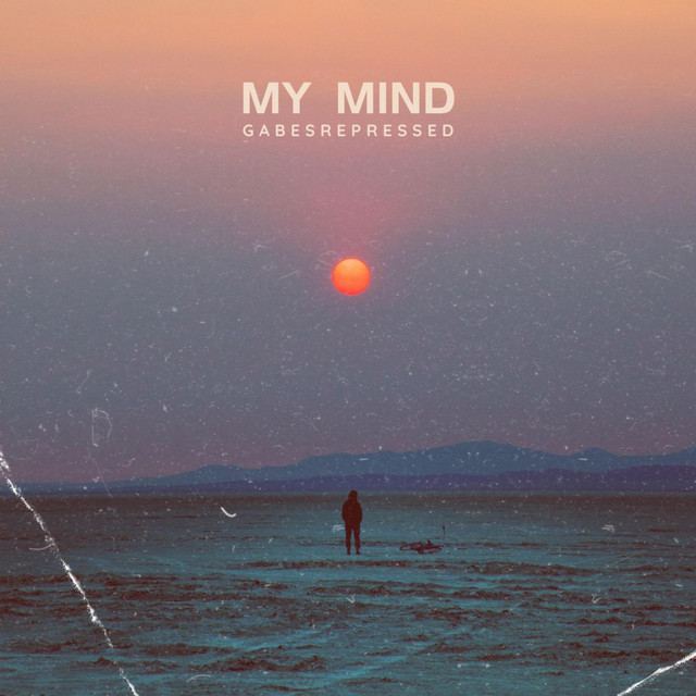 Gabesrepressed – My mind