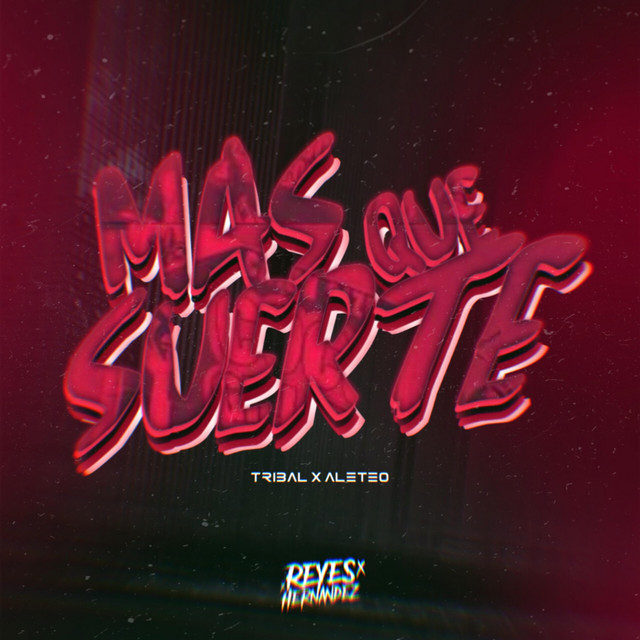 Mas Que Suerte - Tribal x Aleteo