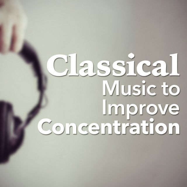 Classical Music to Improve Concentration by Concentration Music Ensemble