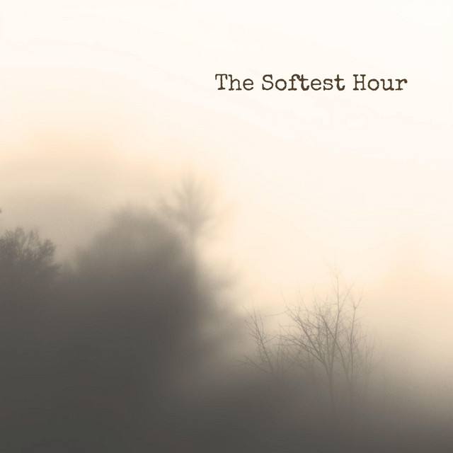 The Softest Hour