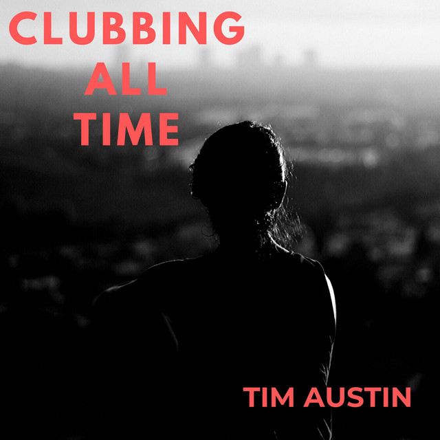 Clubbing all Time - EP by Tim Austin | Spotify