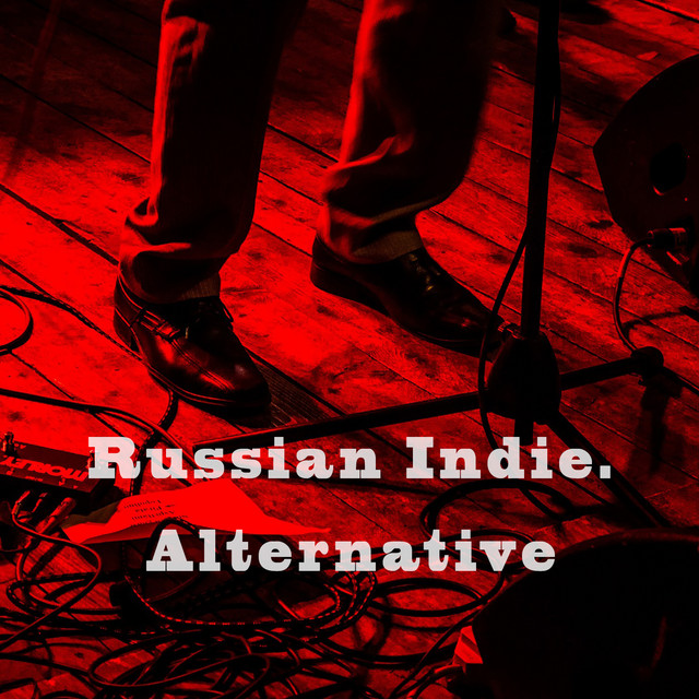 Russian Indie. Alternative - Compilation by Various Artists | Spotify