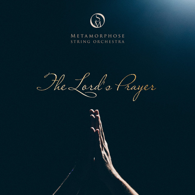 The Lord's Prayer (Arr. for String Orchestra) - Single by Metamorphose ...
