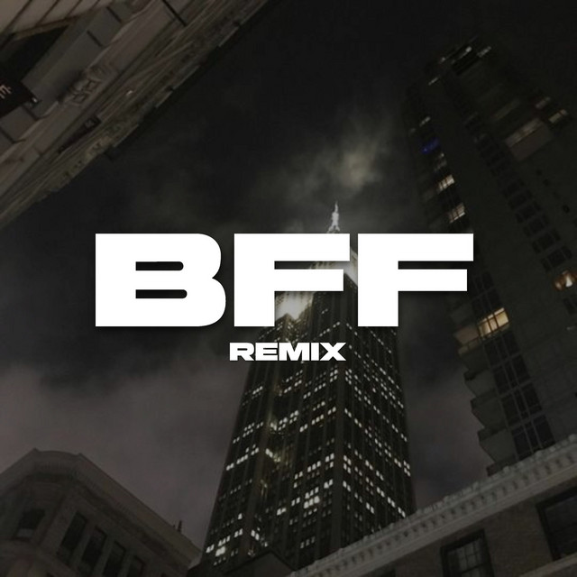 Bff (Remix)