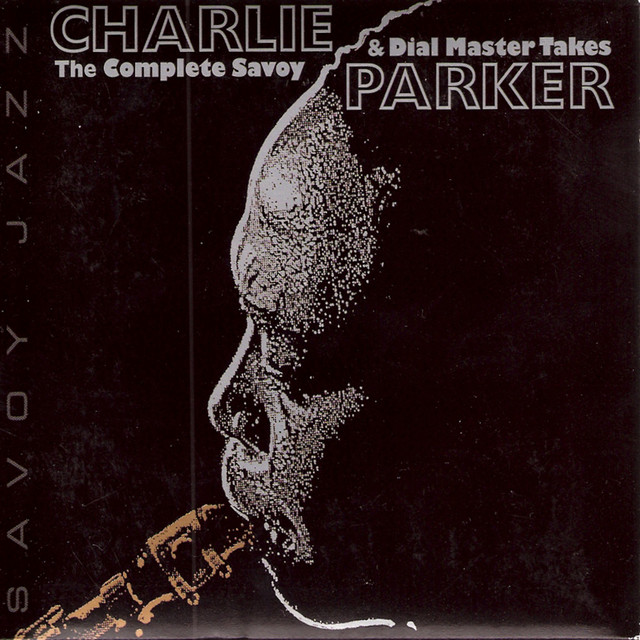 The Complete Savoy & Dial Master Takes - Album by Charlie Parker