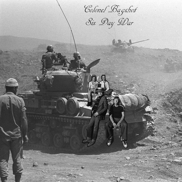 Six Day War - song and lyrics by Colonel Bagshot | Spotify