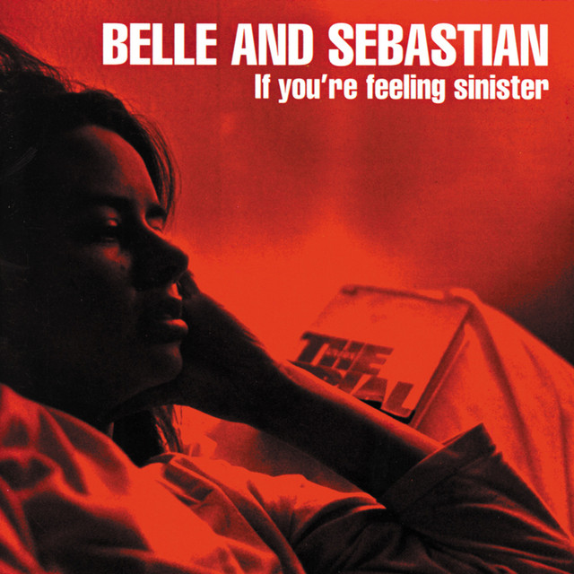 Belle and Sebastian If You're Feeling… If You're Feeling Sinister - Album by Belle and Sebastian | Spotify