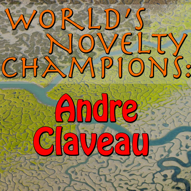 World's Novelty Champions: Andre Claveau cover