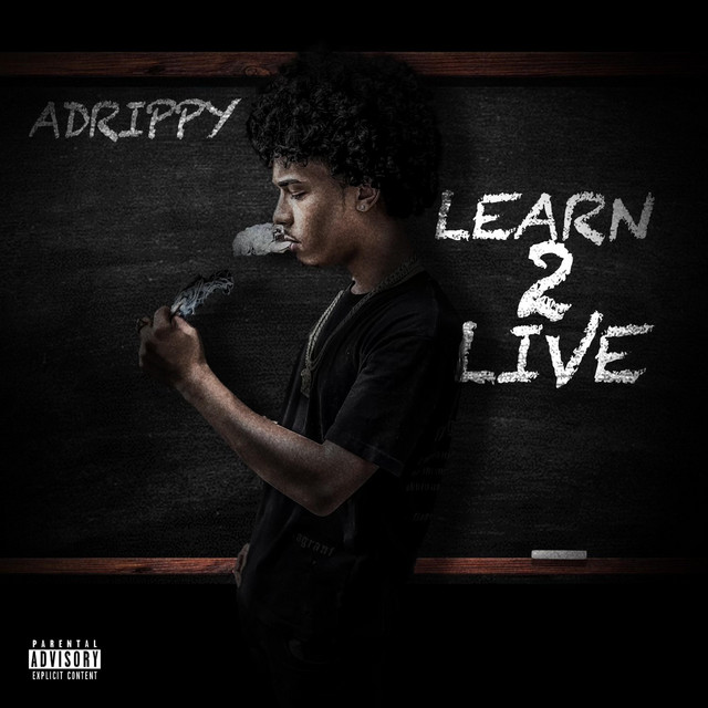 Learn 2 Live - Album by Adrippy | Spotify