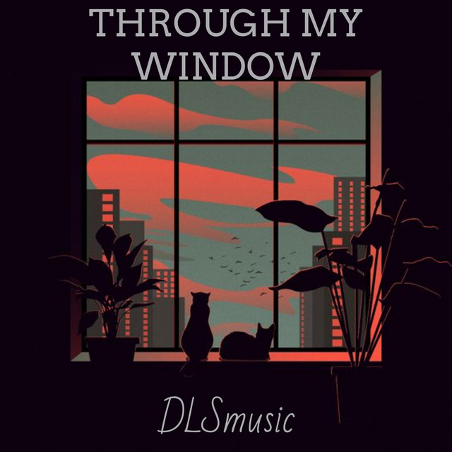 Through My Window, Pt. 5 - song and lyrics by DLSmusic | Spotify