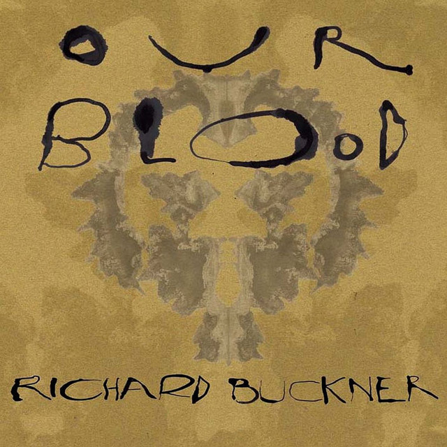 Omslag för Our Blood av Richard Buckner
