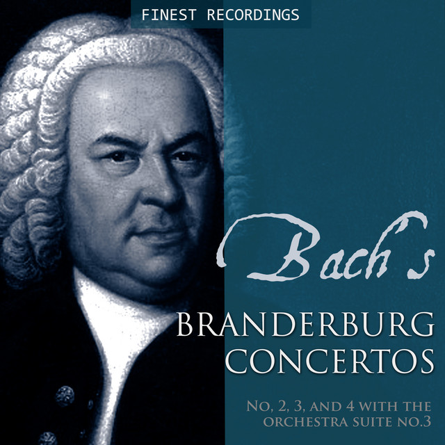 Finest Recordings - Bach's Brandenburg Concertos No 2, 3, and 4 with the Orchestra Suite No. 3 cover art
