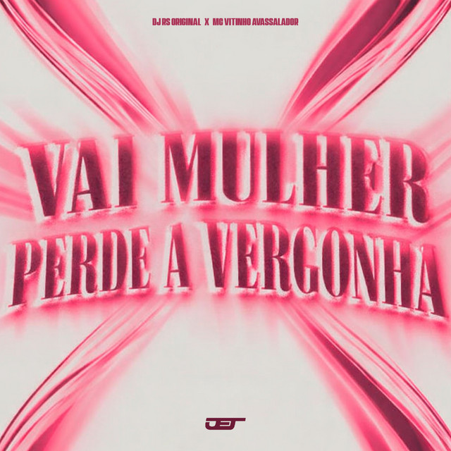 VAI MULHER PERDE A VERGONHA