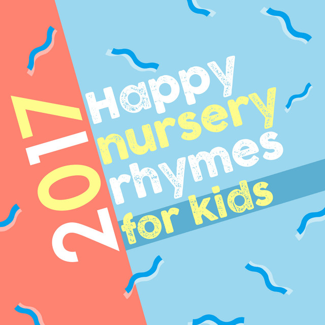 2017 Happy Nursery Rhymes for Kids - Album by Toddler Songs Kids | Spotify