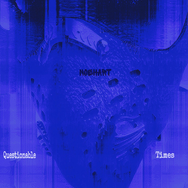 Questionable Times - Album by Noehart | Spotify