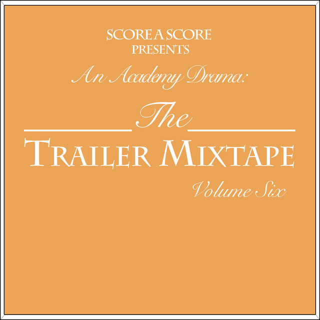 Trailer Mixtape Vol. 6 - An Academy Drama cover art