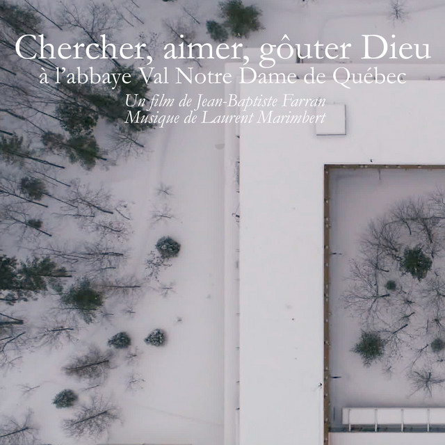 Chercher, aimer, goûter Dieu à l'abbaye Val Notre Dame de Québec (Bande originale du film de Jean-Baptiste Farran) cover art