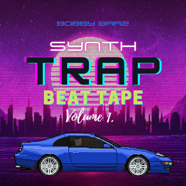 Synth Trap Beat Tape Volume 1 - Album by Bobby Barz | Spotify