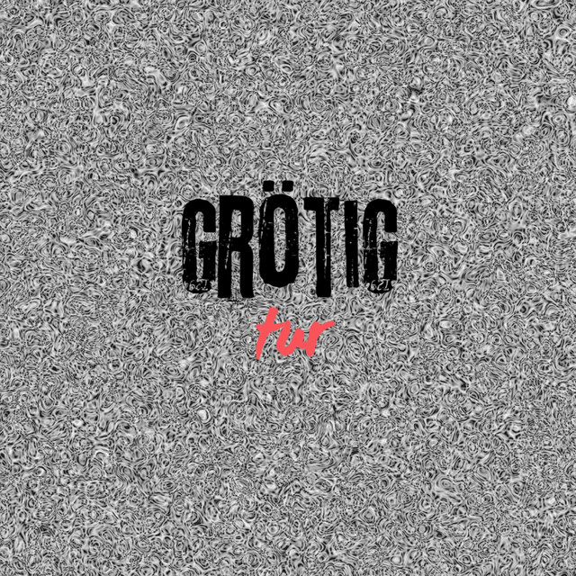 GRÖTIG GÖT