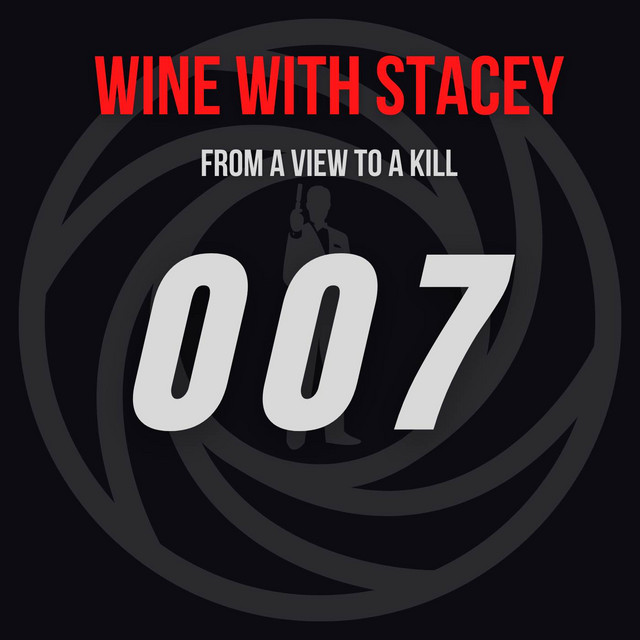 Wine With Stacey - From A View To A Kill