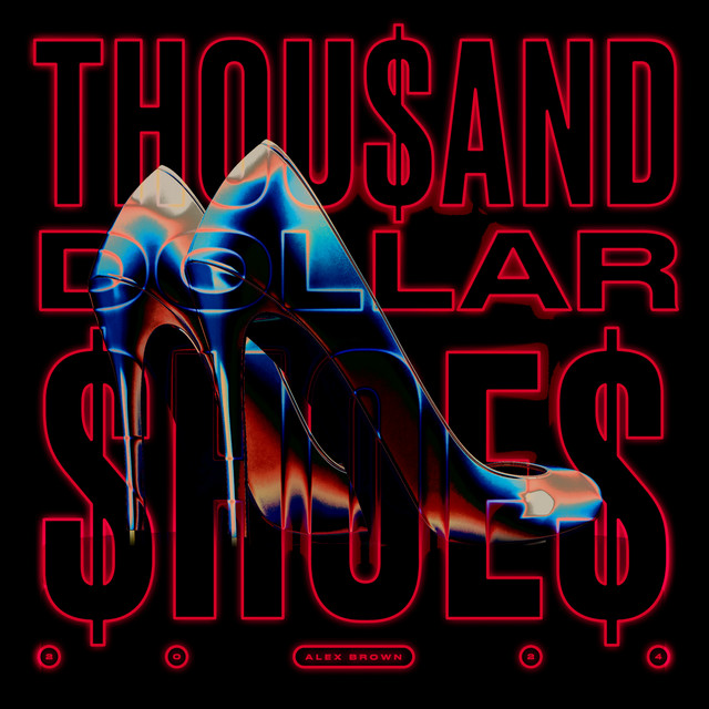 Thousand Dollar Shoes (Radio Edit) - Single by Alex Brown | Spotify