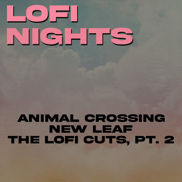 Animal Crossing: New Leaf (The Lofi Cuts, Pt. 2) cover art