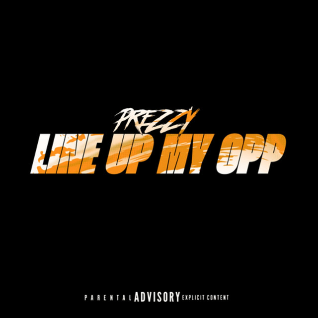 Line Up My Opp - Single by Prezzy | Spotify