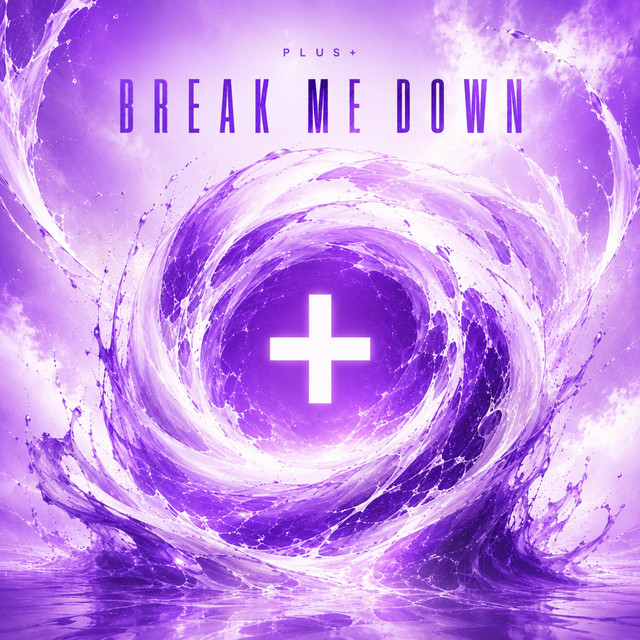 BREAK ME DOWN