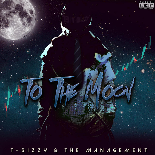 To the Moon - Single by T-Bizzy & The Management | Spotify