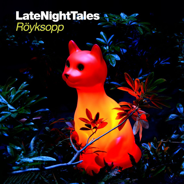 Late Night Tales: Röyksopp - Album by Röyksopp | Spotify