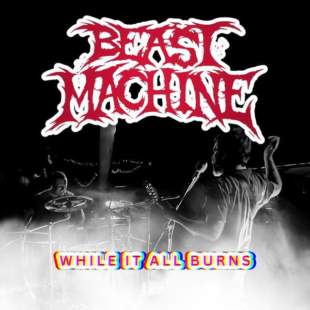 While It All Burns - Album by Beast Machine | Spotify