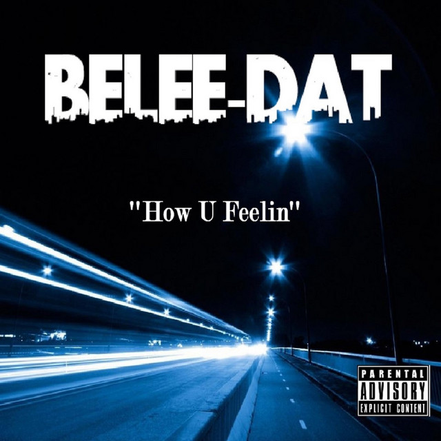 How U Feelin - song and lyrics by BeLee-Dat, CashMoneyAP | Spotify