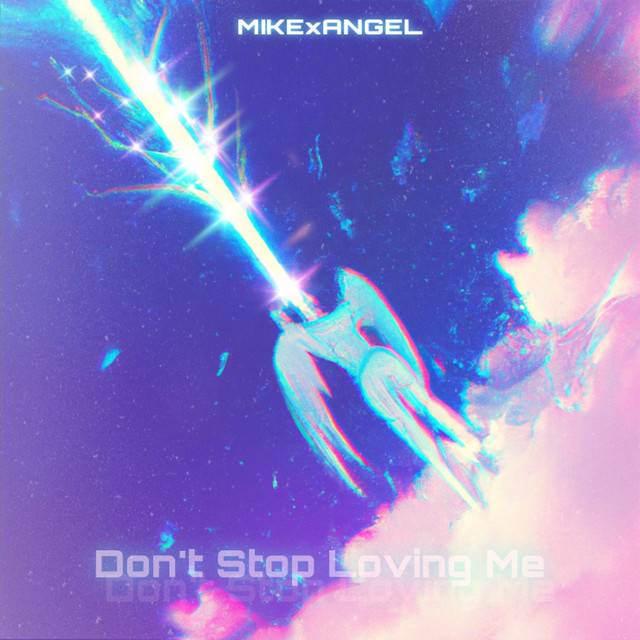Don't Stop Lovin Me - Single by MIKExANGEL | Spotify