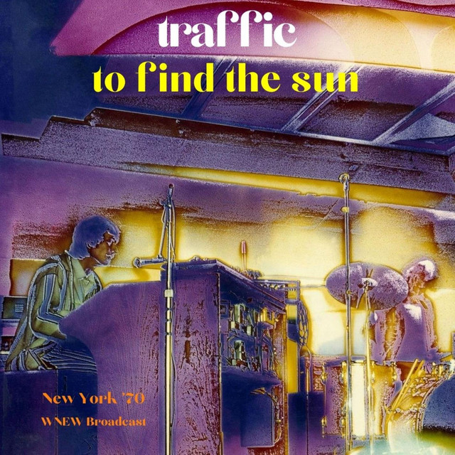 To Find The Sun (Live New York '70) - EP by Traffic | Spotify