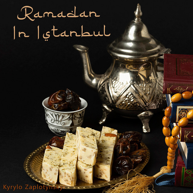 Обкладинка: Ramadan In Istanbul — Kyrylo Zaplotynskyi